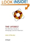 The Lifebelt: The Definitive Guide to Managing Customer Retention