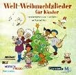 Welt-Weihnachtslieder f�r Kinder. CD