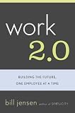 Work 2.0: Building The Future, One Employee At A Time