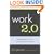 Work 2.0: Building The Future, One Employee At A Time