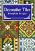 Decorative Tiles Throughout the Ages (The Treasury of Decorative Art)