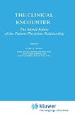 Review Springer  / The Clinical Encounter: The Moral Fabric of the Patient-Physician Relationship (Philosophy and Medicine)