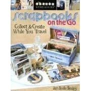Scrapbooks on the Go: Collect and Create While You Travel (Create & Treasure (C&T Publishing))