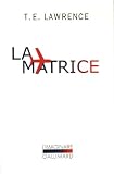 La matrice : Journal du D�p�t de la Royal Air Force (ao�t-d�cembre 1922) suivi de Notes ult�rieures par le simple soldat Ross, matricule 352 087