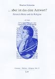 ...aber Ist Das Eine Antwort?: Heinrich Heine Und Die Religion ...aber Ist Das Eine Antwort?: Heinrich Heine Und Die Religion