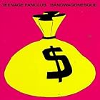 Click here to buy Bandwagonesque by Teenage Fanclub .
