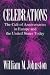 Celebrations: Cult of Anniversaries in Europe and the United States Today