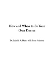 Books : How and When to Be Your Own Doctor