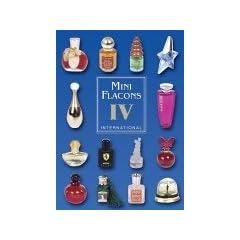 Mini Flacons International 4: Katalog f�r Parf�m Miniflacons, Internationale Ausgabe