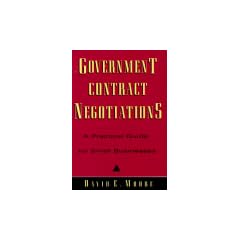 Government Contract Negotiations : A Practical Guide for Small Businesses