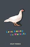 Love Among the Walnuts: or, How I Saved My Family from Being Poisoned