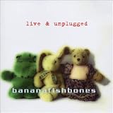Bananafishbones -  Live & Unplugged