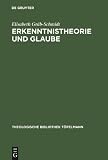 Produkt-Bild: Erkenntnistheorie und Glaube (Theologische Bibliothek Topelmann): Karl Heims Theorie der Glaubensgewi&szlig;heit vor dem Hintergrund seiner Auseinandersetzung mit dem philosophischen Ansatz Edmund Husserls