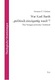 Produkt-Bild: War Karl Barth "politisch einzigartig wach"?