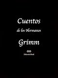 Cuentos de los Hermanos Grimm (Ilustrado) (Spanish Edition)