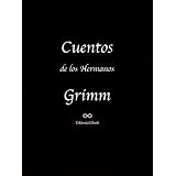 Cuentos de los Hermanos Grimm (Ilustrado) (Spanish Edition) ~ Wilhelm Grimm