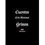 Cuentos de los Hermanos Grimm (Ilustrado) de Wilhelm Grimm