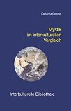Mystik im interkulturellen Vergleich - Katharina Ceming