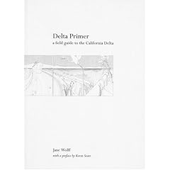 Delta Primer: A Field Guide to the California Delta