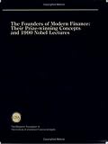 The Founders of Modern Finance: Their Prize-Winning Concepts and 1990 Nobel Lectures