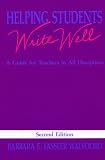 Helping Students Write Well: A Guide for Teachers in All Disciplines