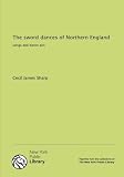 The sword dances of Northern England: songs and dance airs