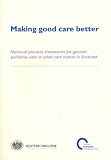 Making good care better : national practice statements for general palliative care in adult care homes in Scotland