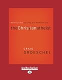 The Christian Atheist: Believing in God but Living As If He Doesnt Exist