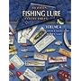 Modern Fishing Lure Collectibles: Identification & Value Guide, Vol. 4 (Modern Fishing Lure Collectibles Identification and Value Guide)