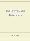 The Twelve Magic Changelings