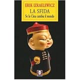 La sfida. Se la Cina cambia il mondodi Erik Izraelewicz