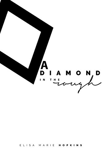A Diamond in the Rough (Diamond in the Rough Series Book 1), by Elisa Marie Hopkins