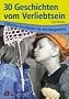 30 Geschichten vom Verliebtsein: 3-Minuten-Geschichten f�r den Morgenkreis