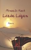 Liebe L�gen - Manuela Kuck