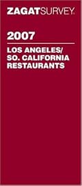 Zagat 2007 Los Angeles/Southern California Restaurants (Zagatsurvey)