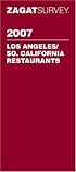 Zagat 2007 Los Angeles/Southern California Restaurants (Zagatsurvey)