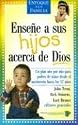 Ensene a Sus Hijos Acerca de Dios (Spanish Edition)