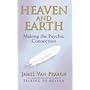 Heaven and Earth: Making the Psychic Connection