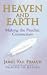 Heaven and Earth: Making the Psychic Connection