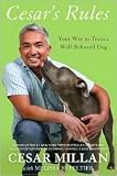 Cesar's Rules (Your Way to Train a Well-Behaved Dog)