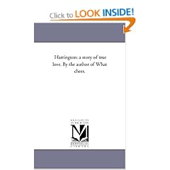 Harrington: A Story of True Love. by the Author of "What Cheer".