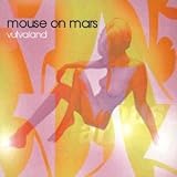 Revue Mouse on Mars  / Vulvaland