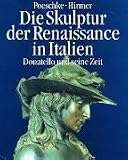 Die Skulptur der Renaissance in Italien, in 2 Bdn., Bd.1, Donatello und seine Zeit
