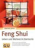 Feng Shui - Leben und Wohnen in Harmonie. GU Ratgeber Gesundheit - G�nther Sator
