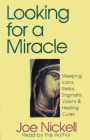 Review Prometheus Books  / Looking for a Miracle: Weeping Icons, Relics, Stigmata, Visions and Healing Cures