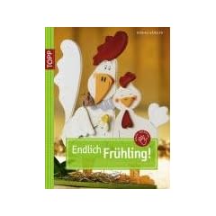 Endlich Fr�hling!: L�ndliche Holzmotive f�r drinnen und drau�en