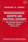 Microeconomics, Growth and Political Economy: The Selected Essays of Richard G.Lipsey: 1 (Economists of the Twentieth Century Series)