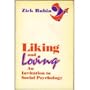 Liking and Loving: An Invitation to Social Psychology