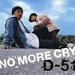 �uNO MORE CRY�yD-51�z[PCCA-70151]�v
