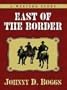 Five Star First Edition Westerns - East of the Border